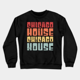 Retro Vintage Chicago House Electronic Music Gift Crewneck Sweatshirt